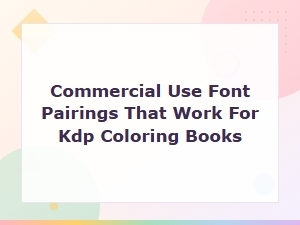 Free Commercial Font Pairings for Kdp Coloring Books That Convert