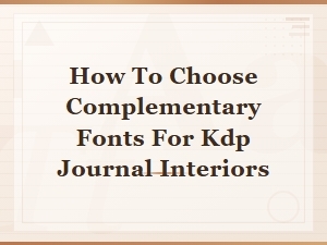 Best Free Commercial Font Pairings for Kdp Journal Interiors