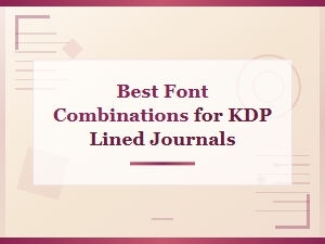 Best Font Combinations for Kdp Lined Journals That Sell