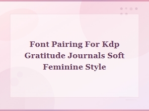 Soft Feminine Font Pairings for Gratitude Journals