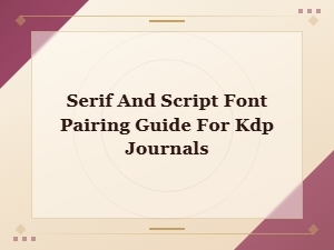 Elegant Serif & Script Font Pairings for Kdp Journals